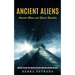 Ancient Aliens: Ancient Aliens and Secret Societies (Ancient Aliens the Unseen God and Modern Chronic Disease)