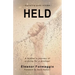 Held: A Mother's Journey of Praying for a Prodigal