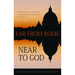 Far from Rome, Near to God: The Testimonies of Fifty Converted Roman Catholic Priests