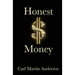 Honest Money: The Secret Life of Money and Banks