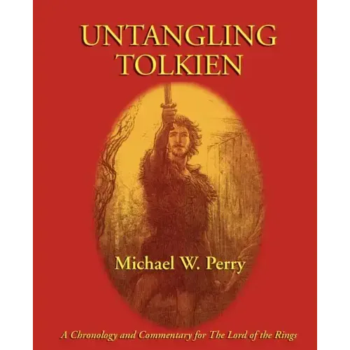 Untangling Tolkien: A Chronological Reference to the Lord of the Rings