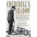 Churchill's Shadow: The Life and Afterlife of Winston Churchill