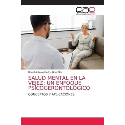 Salud Mental En La Vejez: Un Enfoque Psicogerontológico