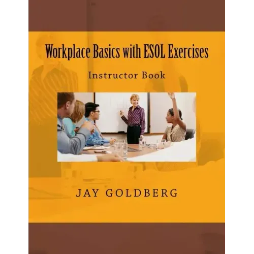 Workplace Basics with ESOL Exercises: Instructor Book: Book 1 from DTR Inc.'s Work Readiness & ESOL Training Series