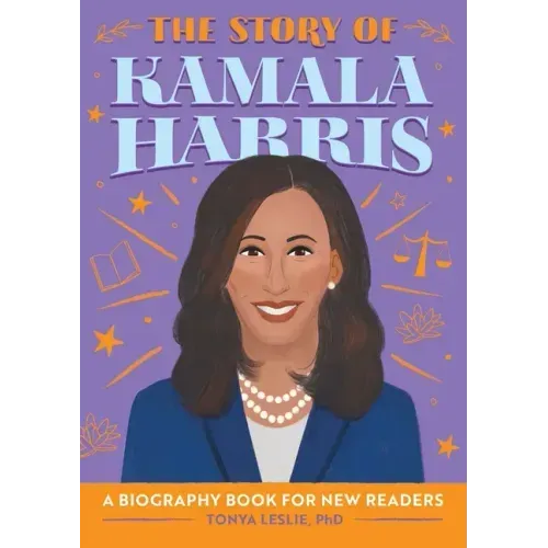 The Story of Kamala Harris: An Inspiring Biography for Young Readers