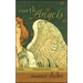 Earth Angels: Stories of Heavenly Encouragement Through Earthly Vessels