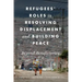 Refugees' Roles in Resolving Displacement and Building Peace: Beyond Beneficiaries