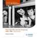 Access to History for the IB Diploma: The Cold War and the Americas 1945-1981 Second Edition: Hodder Education Group