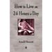 How To Live On 24 Hours A Day
