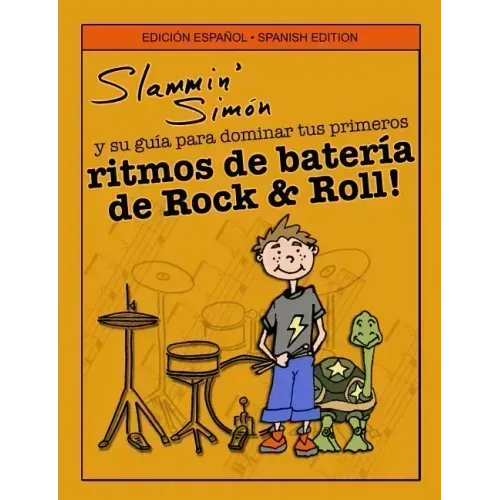 Slammin' Simón y su guía para dominar tus primeros ritmos de batería de Rock & Roll!
