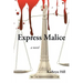 Express Malice