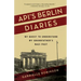 Api's Berlin Diaries: My Quest to Understand My Grandfather's Nazi Past