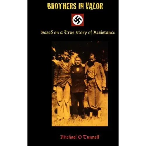 Brothers in Valor: A Story of Resistance