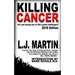 Killing Cancer: One Man's Journey Down the Cancer Trail...: 2018 Edition