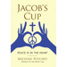 Jacob's Cup: Peace Is in the Heart
