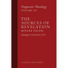 The Sources of Revelation/Divine Faith: Dogmatic Theology (Volume 3)