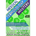Medical Terminology Mastery: Proven Memory Techniques to Help Pre Med School and Nursing Students Learn How to Creatively Remember Medical Terms to