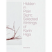 Hidden in Plain Sight: Selected Writings of Karin Higa