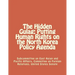 The Hidden Gulag: Putting Human Rights on the North Korea Policy Agenda