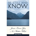 Be Still and Know...Jesus Loves You No Matter What