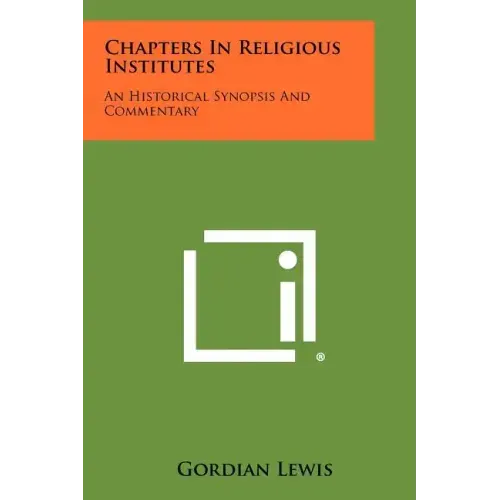 Chapters in Religious Institutes: An Historical Synopsis and Commentary