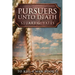 Pursuers Unto Death