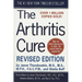 The Arthritis Cure: The Medical Miracle That Can Halt, Reverse, and May Even Cure Osteoarthritis