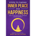 Steps to Finding Inner Peace and Happiness: How to Find Peace and Happiness Within Yourself