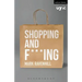 Shopping and F***ing