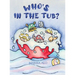 Who's In The Tub