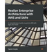 Realize Enterprise Architecture with AWS and SAFe: A comprehensive, hands-on guide to AWS with Agile and TOGAF