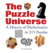 The Puzzle Universe: A History of Mathematics in 315 Puzzles