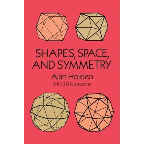 Shapes, Space, and Symmetry