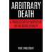 Arbitrary Death: A Prosecutor's Perspective on the Death Penalty