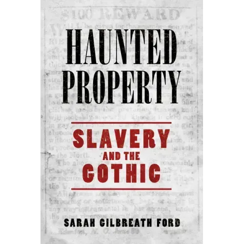Haunted Property: Slavery and the Gothic