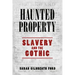 Haunted Property: Slavery and the Gothic