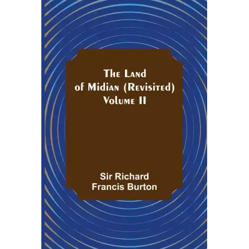 The Land of Midian (Revisited) - Volume II