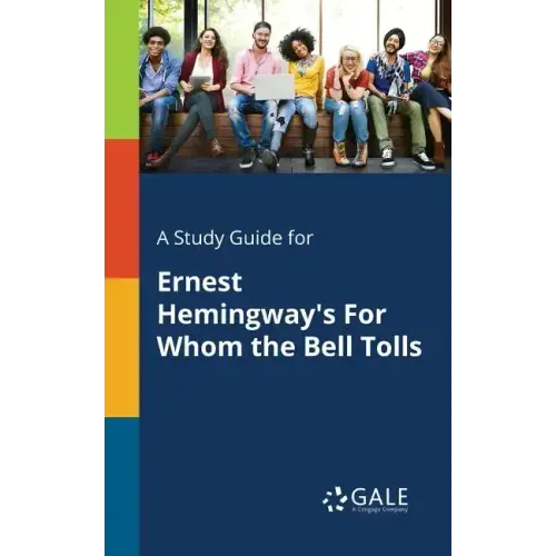 A Study Guide for Ernest Hemingway's For Whom the Bell Tolls