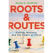 Roots and Routes: Calling, Ministry, and the Power of Place