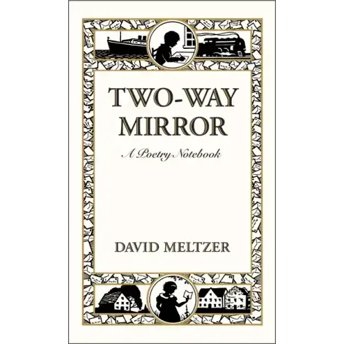 Two-Way Mirror: A Poetry Notebook