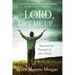 Lord, Lift Me Up: Beyond the Tumult of the Times