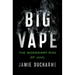 Big Vape: The Incendiary Rise of Juul