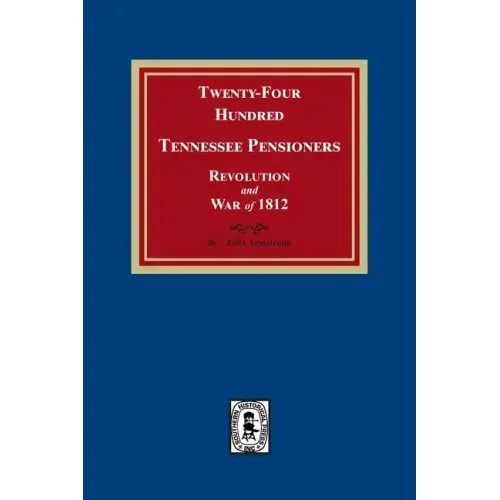 Twenty-Four Hundred Tennessee Pensioners, Revolution and War of 1812