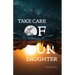 Take Care of Our Daughter