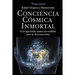 Conciencia Cosmica Universal: Es lo que todos somos en realidad pero lo desconocemos