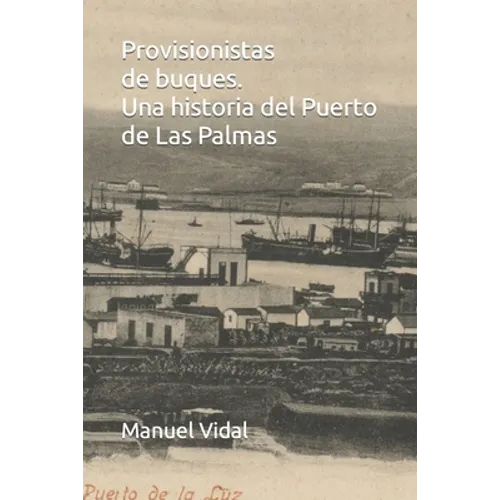 Provisionistas de buques. Una historia del Puerto de Las Palmas