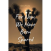 For Now, We Have Been Spared