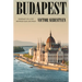 Budapest: Portrait of a City Between East and West