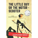 The Little Guy (or The Motor Scooter): The story of a diminutive soldier in the rear with the gear