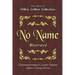 Wilkie Collins Collection - No Name - Illustrated: Unforgettable Classic Series - Adeptio's Vintage Edition